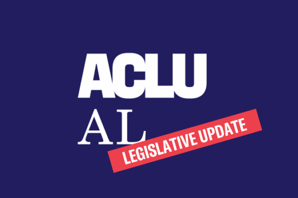 ALCU AL legislative update