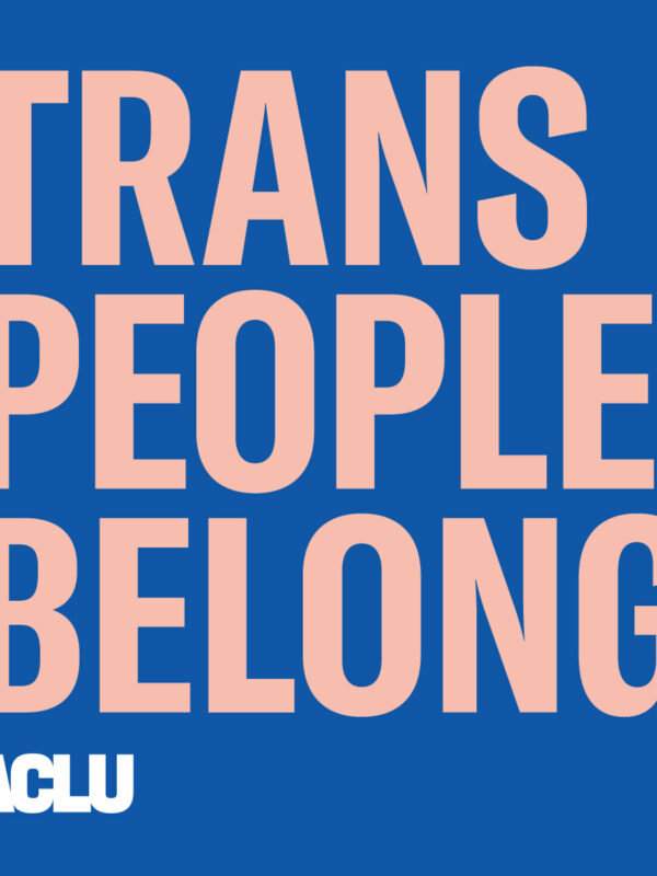 pink text on blue background "trans people belong"