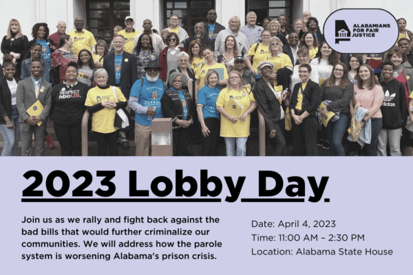 Alabamians for Fair Justice (AFJ)'s 2023 Lobby Day will held on April 4, 2023 from 11AM - 2:30PM at the Alabama State House. Register at bit.ly/afj23lobbyday.