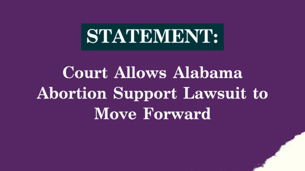 Court Allows Alabama Abortion Support Lawsuit to Move Forward