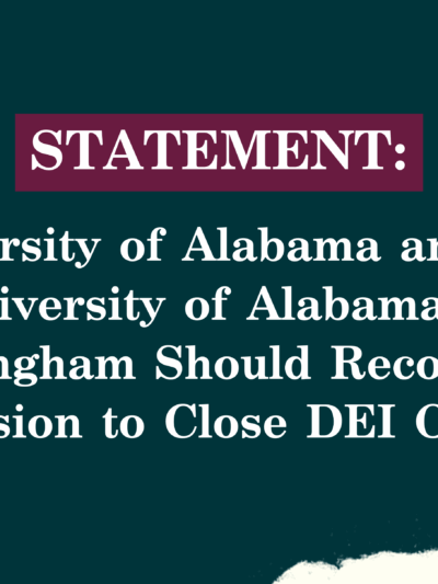 University of Alabama and the University of Alabama at Birmingham Should Reconsider Decision to Close DEI Office