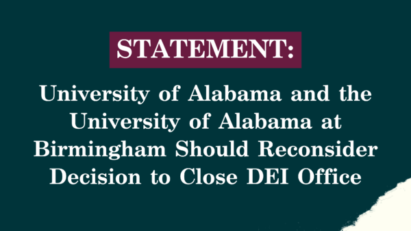 University of Alabama and the University of Alabama at Birmingham Should Reconsider Decision to Close DEI Office