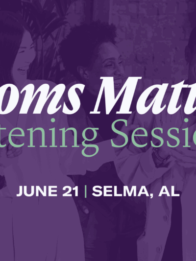 Moms Matter Listening Sessions in Selma