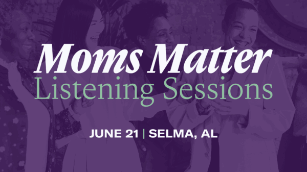 Moms Matter Listening Sessions in Selma
