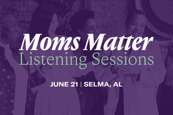 Moms Matter Listening Sessions in Selma