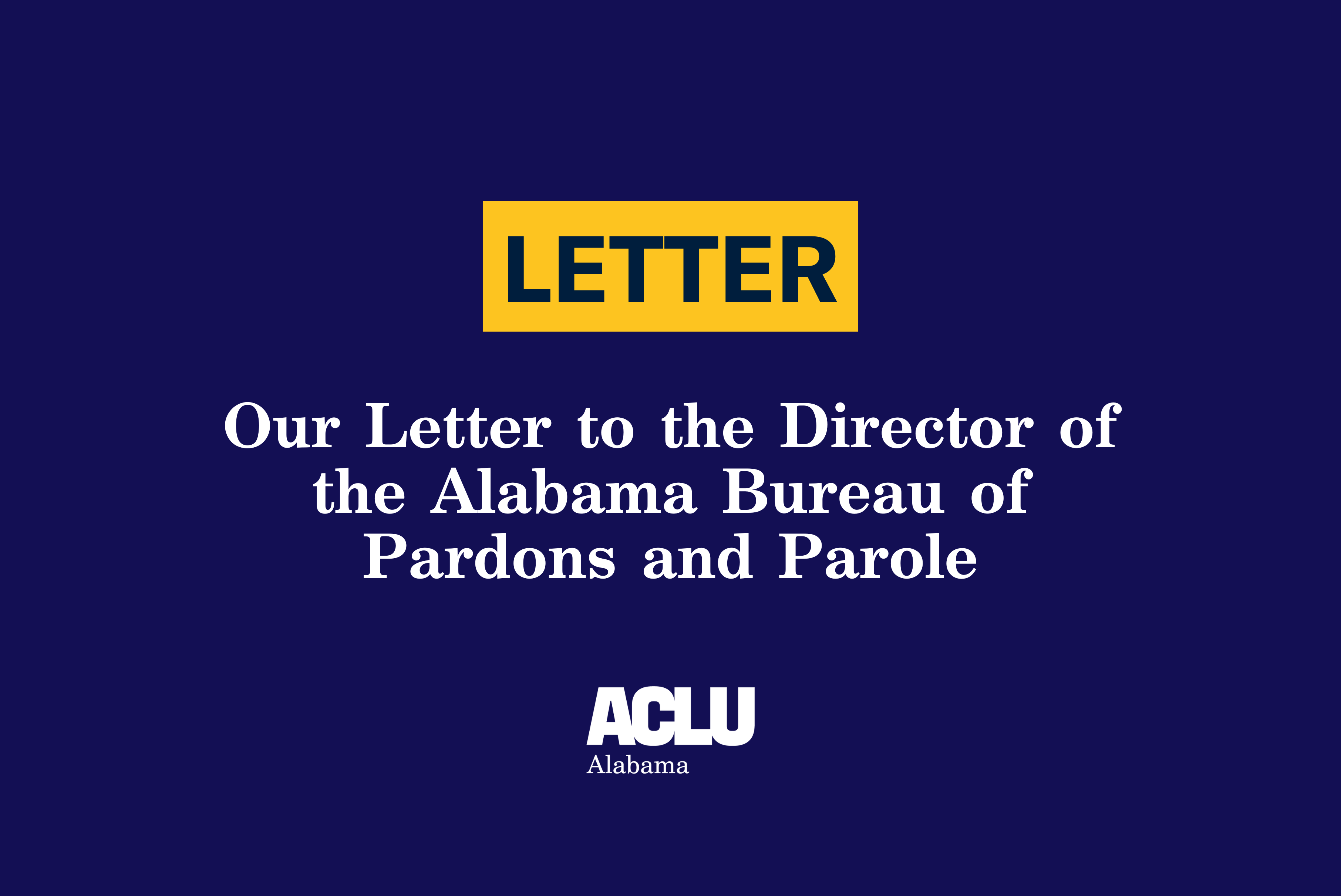 Our Letter to the Director of the Alabama Bureau of Pardons and Parole