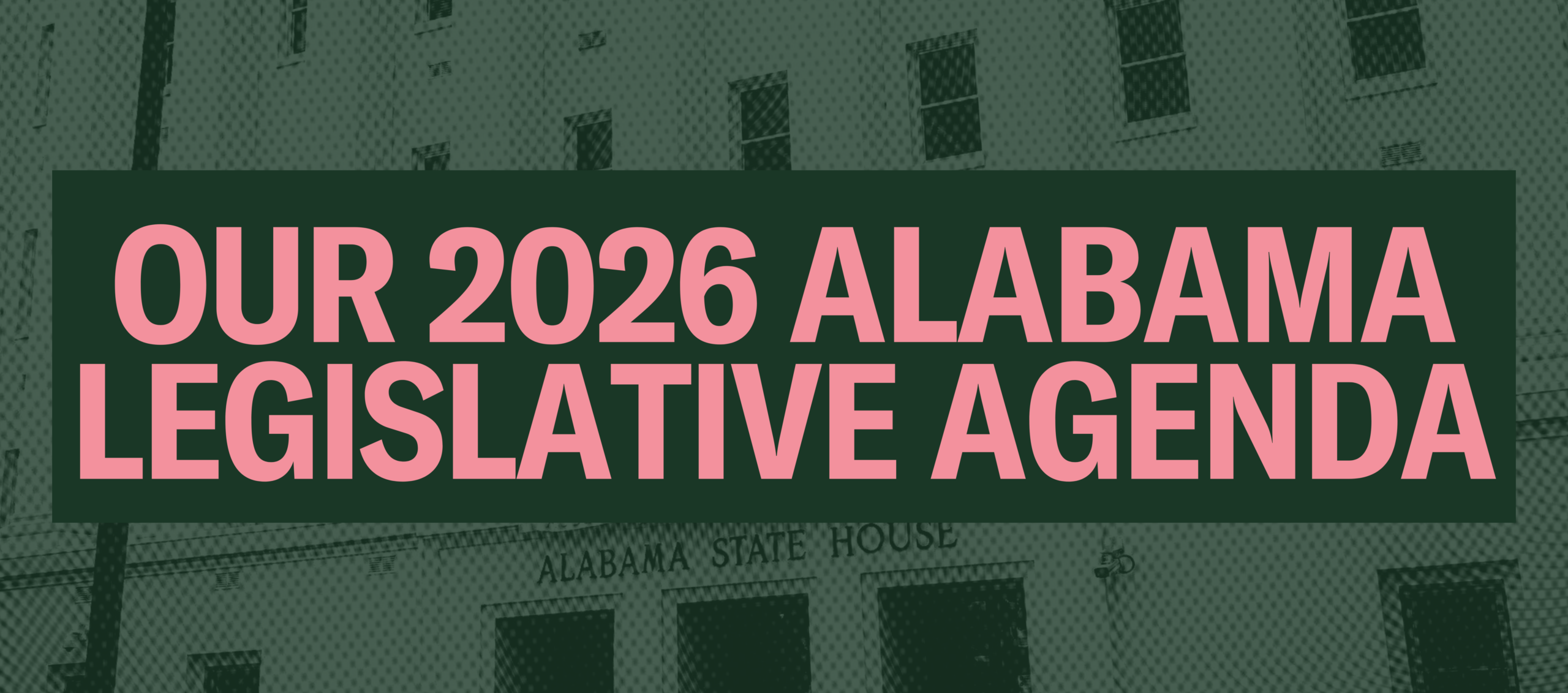graphic that says "our 2026 alabama legislative agenda