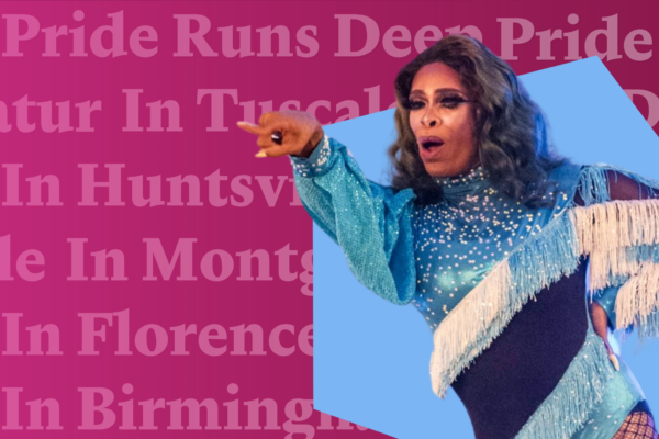 Drag queen over a blue shape on top of a pink field with text that says "pride runs deep" and lists various alabama cities