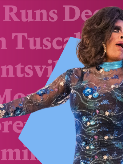 Drag queen over a blue shape on top of a pink field with text that says "pride runs deep" and lists various alabama cities