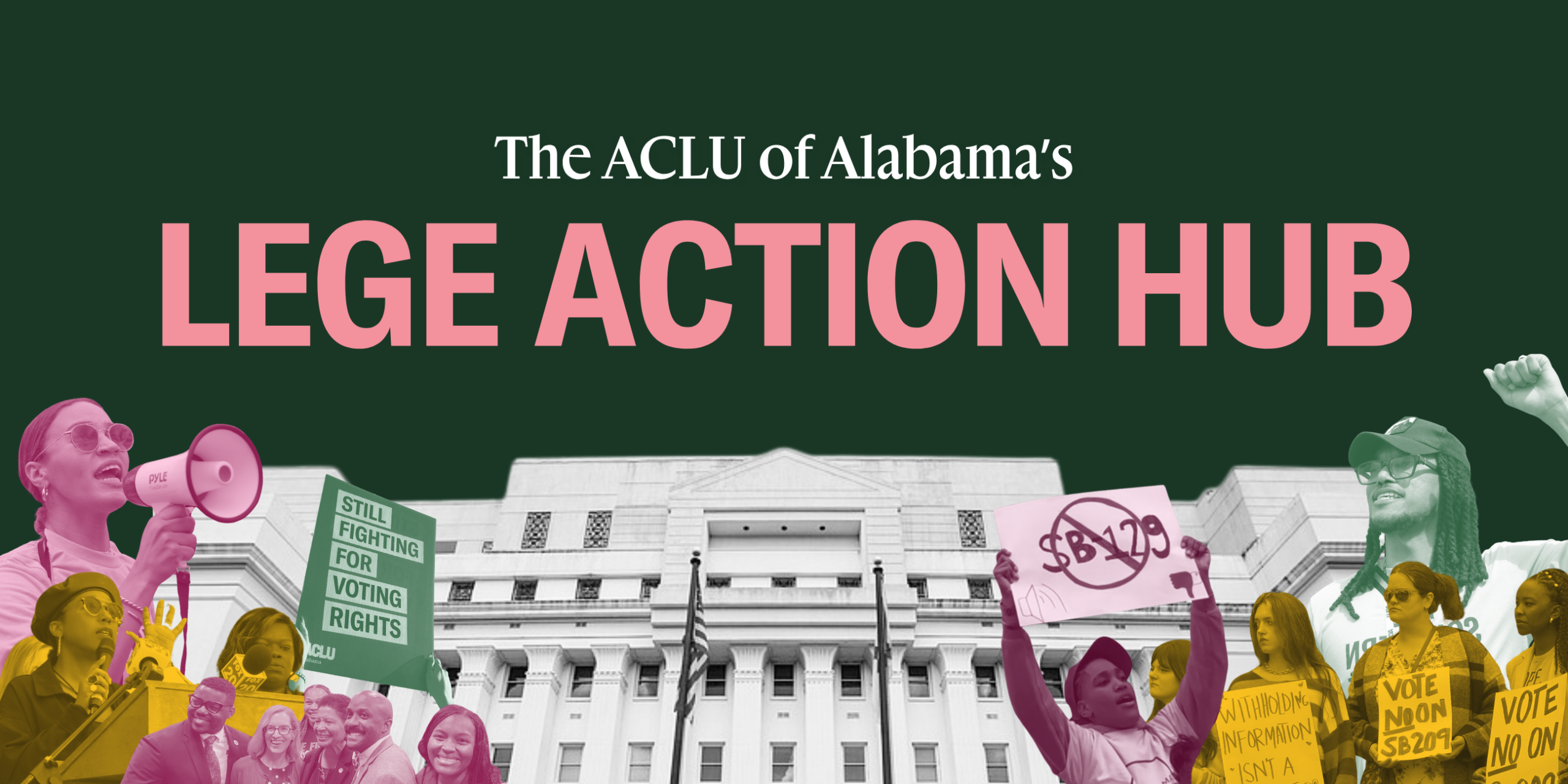 tex that reads "the aclu of Alabama's lege action hub" above a collage of protestors over the statehouse