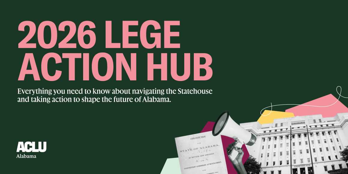 Everything you need to know about navigating the Statehouse and taking action to shape the future of Alabama.