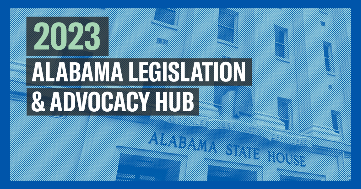 Alabama State House with text stating "2023 Alabama Legislation and Advocacy Hub" 