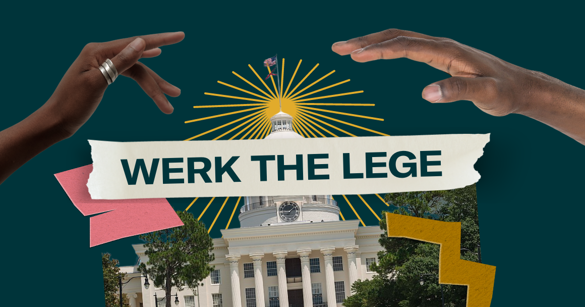 Text states "Werk The Lege" over the Alabama Capitol