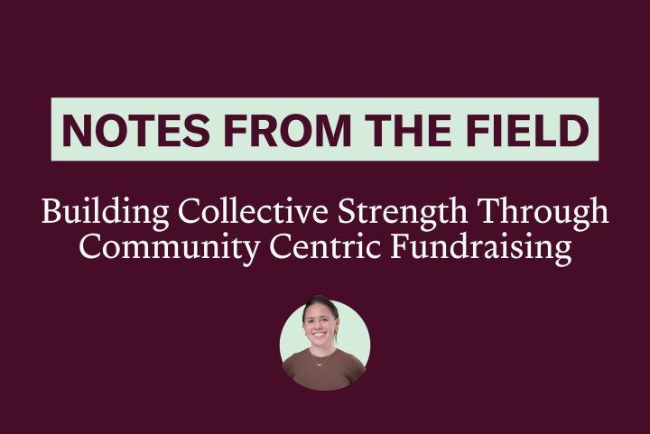 Building Collective Strength Through Community Centric Fundraising