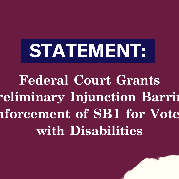 Federal Court Grants Preliminary Injunction Barring Enforcement of SB1 for Voters with Disabilities