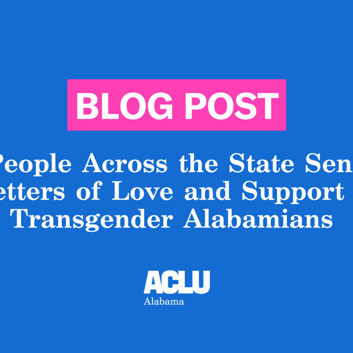 People Across the State Send Letters of Love and Support to Transgender Alabamians