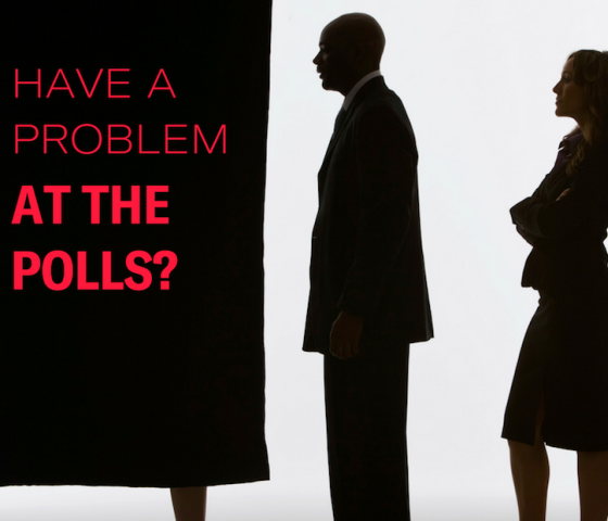 have a problem at the polls?